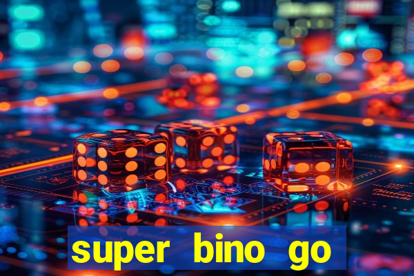 super bino go dinheiro infinito 2024